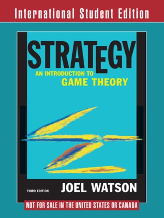 Strategy 3e International Student Edition: An Introduction to Game Theory by..
