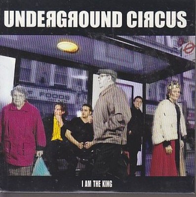 I am the King Underground, Circus