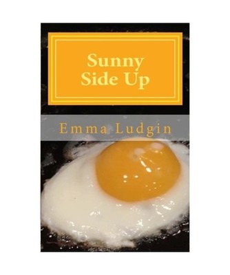 Sunny Side Up: A Part of the SES Fifth Grade Writing Project, Ludgin, Emma F