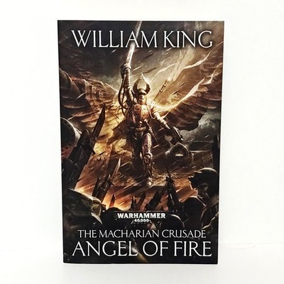 The Angel of Fire The Macharian Crusade Book 1 Warhammer 40K William King PB