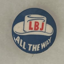 LBJ All The Way Lyndon Johnson  1 1/4&rdquo; pinback button pin