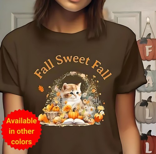 Fall Sweet Fall T-Shirt, Hoodie or Sweatshirt, S - 3XL, Cute Kitten Autumn