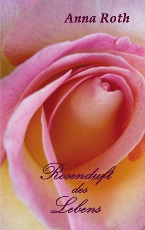 Thumbnail - Rosenduft Des Lebens Anna Roth Taschenbuch Paperback 136 S. Deutsch