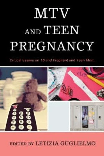 MTV and Teen Pregnancy: Critical Essays on 16 and Pregnant and Teen Mom - Picture 1 of 2