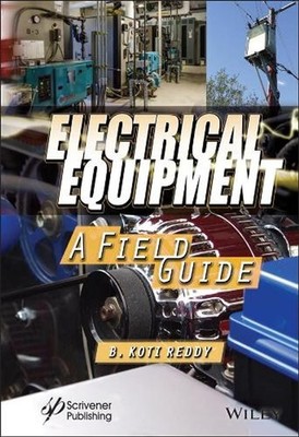 Electrical Equipment: A Field Guide by B. Koti Reddy (English) Hardcover Book