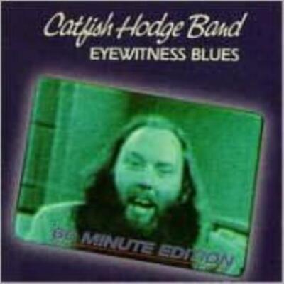 CATFISH HODGE BAND: EYEWITNESS BLUES (CD.)