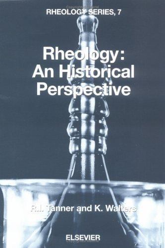 Rheology: An Historical Perspective Tanner Walters Paperback Volume 7