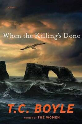 When the Killing's Done: A Novel - Hardcover By Boyle, T.C. - GOOD