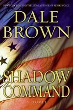 Shadow Command: A Novel (Patrick McLanahan, 32) by Dale Brown