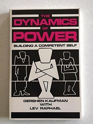 The Dynamics of Power: Building a Competent Self