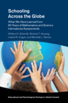 Schooling Across the Globe : What We Have Learned from 60 Years of Mathematic...