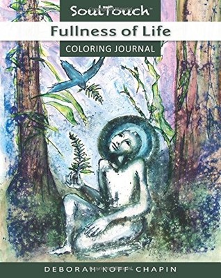 Deborah Koff-Chapin Fullness of Life Coloring Journal (Taschenbuch)