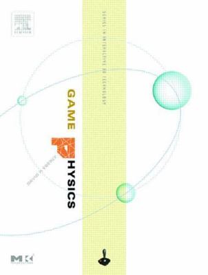 Game Physics (Interactive 3d Technology Series) by David H. Eberly