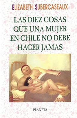 LAS DIEZ COSAS QUE UNA MUJER EN CHILE NO DEBE HACER JAMAS By Elizabeth VG