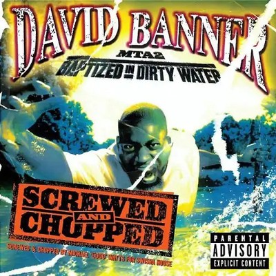 David Banner - Mta2: Baptized in Dirty Water-Srewed & Chopped