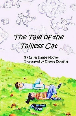 The Tale of the Tailless Cat By Laney Laube Hoover - New Copy - 9781419674419