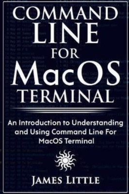 Little - Command Line For MacOS Terminal  An Introduction to Understan - X555z