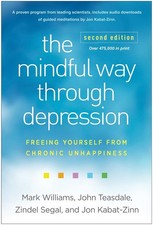 The Mindful Way through Depression, Second Edition: Freeing Yourself from Chroni