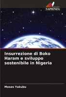 Moses Yakubu | Insurrezione Di Boko Haram E Sviluppo Sostenibile In Nigeria