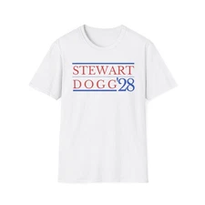 Stewart and Dogg for President 2028 |Unisex Tee, Political, Patriotic