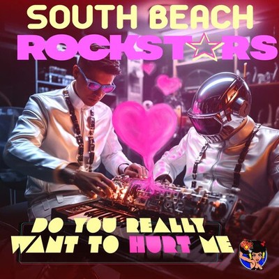South Beach Rockstars - Do You Really Want To Hurt Me - Music CD