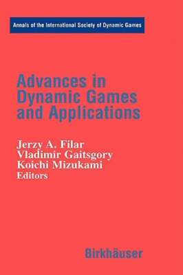 Advances in Dynamic Games and Applications by Jerzy A Filar: Used