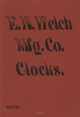E.N. Welch Mfg Co. Clocks 1889 Catalog Reprint
