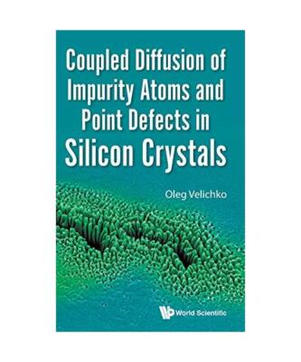 Coupled Diffusion of Impurity Atoms and Point Defects in Silicon Crystals, Oleg 