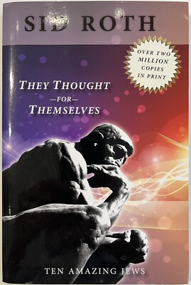 They Thought For Themselves: Ten Amazing Jews - Sid Roth FINE Softcover Edition!