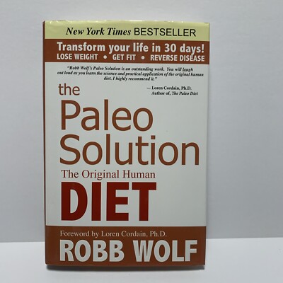 The Paleo Solution : The Original Human Diet by Robb Wolf (2010, Hardcover)