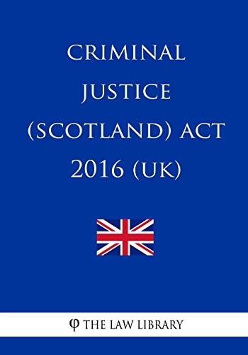Criminal Justice (Scotland) Act 2016 (UK). Library 9781717248893 New<|
