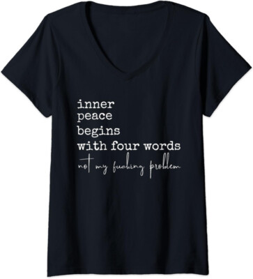 Inner Peace Begins With Four Words Not My F Problem Ladies' V-Neck Tshirt