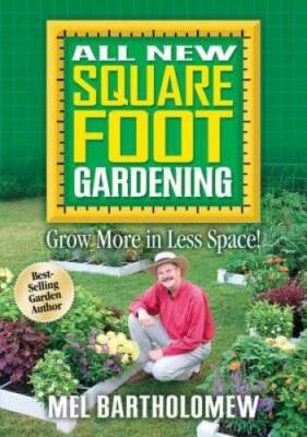 All New Square Foot Gardening - Paperback By Mel Bartholomew - VERY GOOD