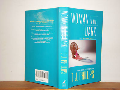 Woman in the Dark by T J Phillips (Hardback in Dustwrapper 1997) Joe Wilder