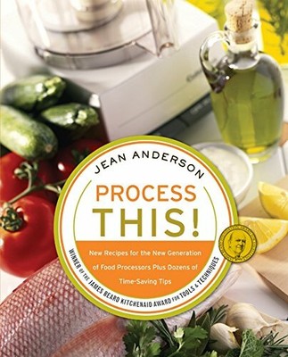 Process This: New Recipes for the New Generation of Food Processors + Dozens o,