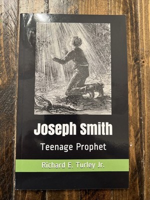 Joseph Smith : Teenage Prophet by Richard E. Turley Jr (2020,Trade Paperback)