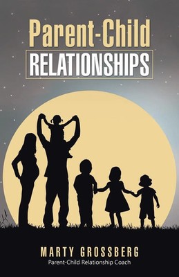 Parent-Child Relationships Marty Grossberg Taschenbuch Kartoniert / Broschiert