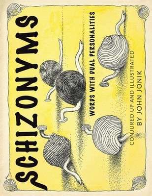 Schizonyms: Words with Dual Personalities by John Jonik (English) Paperback Book
