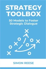 Strategy Toolbox: 50 Models to Foster Strategic Dialogue (Paperback or Softback)