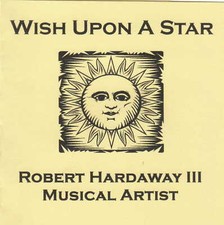WISH UPON A STAR - Robert Hardaway III Musical Artist - Brand New Sealed CD 