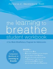 The Learning to Breathe Student Workbook: A Six-Week Mindfulness Program for...