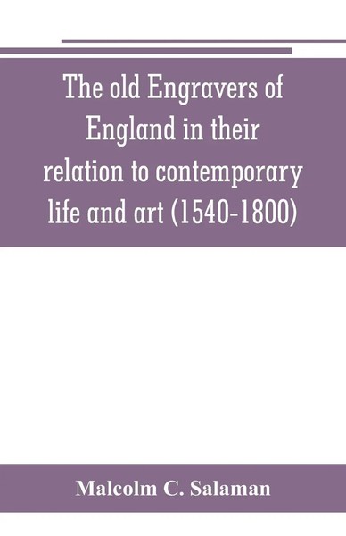 Malcolm C. Salaman | The Old Engravers Of England In Their Relation To...-image