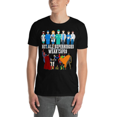 Not All Superheroes Wear Capes Nurse Doctor Flu Virus Unisex T-Shirt