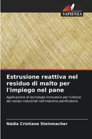 Estrusione Reattiva Nel Residuo Di Malto Per L'impiego Nel Pane Steinmacher Buch