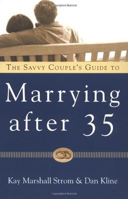 The Savvy Couples' Guide to Marrying after 35 Paperback