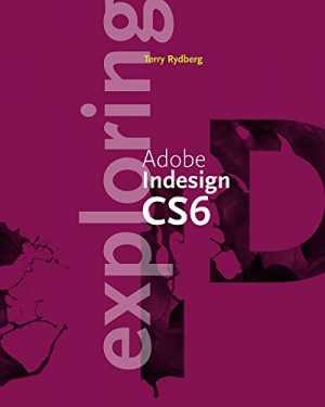 Exploring Adobe InDesign CS6 (Adobe - Paperback, by Rydberg Terry - Very Good