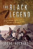 The Black Legend George Bascom, Cochise, And The Start Of The Apache Wars Buch