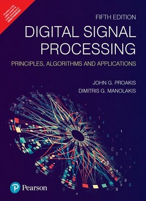 New Digital Signal Processing by John Proakis 5TH INTL ED. 9789367134672