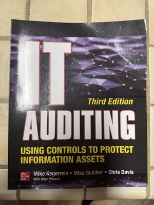 IT Auditing Using Controls to Protect Information Assets, Third Edition