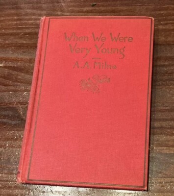 When We Were Very Young by A A Milne, Pooh 1st Amer. Ed. 31st Print, 1925